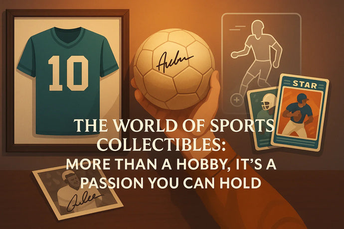 🇬🇧 BLOG ARTICLE #1 - The World of Sports Collectibles: More Than a Hobby, It’s a Passion You Can Hold